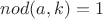 $nod(a,k)=1 $
