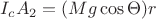 $I_cA_2 = (Mg\cos\Theta)r$