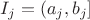 $I_j=(a_j,b_j]$