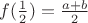 $f(\frac{1}{2})=\frac{a+b}{2}$
