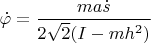 $$\dot{\varphi} = \frac{ma \dot{s}}{2\sqrt2 (I - mh^2)}$$