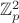 $\mathbb{Z}_p^2$