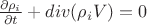 $ \frac {\partial \rho_i} {\partial t} + div(\rho_i V) = 0 $