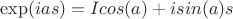 $\exp(ias)=Icos(a)+isin(a)s$