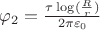 &\varphi_2 = \frac{\tau \log(\frac{R}{r})}{2\pi\varepsilon_0}$