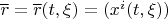 $\overline r=\overline r(t,\xi)=(x^i(t,\xi))$