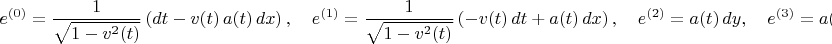 $$
e^{(0)} = \frac{1}{\sqrt{1 - v^2(t)}} \left( dt - v(t) \, a(t) \, dx \right), \quad
e^{(1)} = \frac{1}{\sqrt{1 - v^2(t)}} \left( - v(t) \, dt + a(t) \, dx \right), \quad
e^{(2)} = a(t) \, dy, \quad
e^{(3)} = a(t) \, dz.
$$