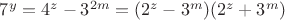 $7^y=4^z-3^{2m}=(2^z-3^m)(2^z+3^m)$