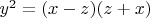 $y^2=(x-z)(z+x)$