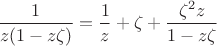 $\dfrac 1{z(1-z\zeta)}=\dfrac 1 z+\zeta+\dfrac{\zeta^2 z}{1-z\zeta}$