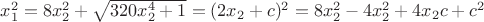 $x_1^2=8x_2^2+\sqrt{320x_2^4+1}=(2x_2+c)^2=8x_2^2-4x_2^2+4x_2c+c^2$