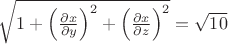 $\sqrt{1+\Big(\frac{\partial x}{\partial y}\Big)^2+\Big(\frac{\partial x}{\partial z}\Big)^2}=\sqrt{10}$
