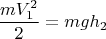 $$\dfrac{mV_1^2}{2}=mgh_2$$