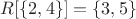 $R[\{2,4\}]=\{3,5\}$