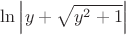 $\ln\left|y+\sqrt{y^2+1}\right|$