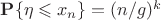 ${\bf P}\{\eta\leqslant x_n\}=(n/g)^k$