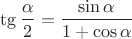 $ \tg \dfrac{\alpha}{2} = \dfrac{\sin \alpha}{1+\cos \alpha} $