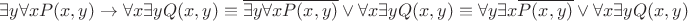 $\exists y \forall x P(x,y) \to \forall x \exists y Q(x,y) \equiv \overline{\exists y \forall x P(x,y)} ~\vee ~\forall x \exists y Q(x,y)\equiv \forall y\exists x \overline {P(x,y)}~\vee~ \forall x \exists y Q(x,y)$