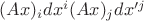 $(Ax)_i dx^i (Ax)_j dx^{\prime j}$
