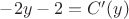 $- 2y - 2 = C'(y)$