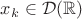 $x_k\in\mathcal{D}(\mathbb{R})$