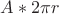 $A * 2\pi r$