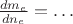 $\frac{dm_e}{dn_e}=\dots$