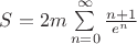 $S=2m\sum\limits_{n=0}^{\infty} \frac{n+1}{e^n}$