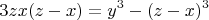 $$3zx(z-x)=y^3-(z-x)^3$$