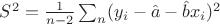 $S^2 = \frac{1}{n - 2} \sum_n (y_i - \hat a - \hat b x_i)^2$