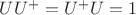 $UU^+=U^+U=1$