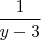 $\dfrac{1}{y-3}$