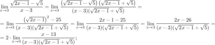 $\[
\begin{gathered}
  \mathop {\lim }\limits_{x \to 3} \frac{{\sqrt {2x - 1}  - \sqrt 5 }}
{{x - 3}} = \mathop {\lim }\limits_{x \to 3} \frac{{\left( {\sqrt {2x - 1}  - \sqrt 5 } \right)\left( {\sqrt {2x - 1}  + \sqrt 5 } \right)}}
{{(x - 3)(\sqrt {2x - 1}  + \sqrt 5 )}} =  \hfill \\
   = \mathop {\lim }\limits_{x \to 3} \frac{{\left( {\sqrt {2x - 1} } \right)^2  - 25}}
{{(x - 3)(\sqrt {2x - 1}  + \sqrt 5 )}} = \mathop {\lim }\limits_{x \to 3} \frac{{2x - 1 - 25}}
{{(x - 3)(\sqrt {2x - 1}  + \sqrt 5 )}} = \mathop {\lim }\limits_{x \to 3} \frac{{2x - 26}}
{{(x - 3)(\sqrt {2x - 1}  + \sqrt 5 )}} =  \hfill \\
   = 2 \cdot \mathop {\lim }\limits_{x \to 3} \frac{{x - 13}}
{{(x - 3)(\sqrt {2x - 1}  + \sqrt 5 )}}; \hfill \\ 
\end{gathered} 
\]
$