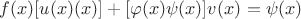 $f(x)[u(x)\varpsi(x)] + [\varphi(x)\psi(x)]v(x) = \psi(x)$