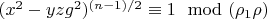 $(x^2-y z g^2)^{(n-1)/2} \equiv 1 \mod (\rho_1 \rho)$