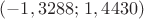 $(-1,3288;\,1,4430)$