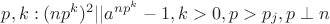 $p,k:(np^k)^2||a^{np^k}-1, k>0,p>p_j, p\perp n$