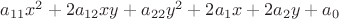 $a_{11} x^2 + 2a_{12} xy + a_{22} y^2 + 2a_1 x + 2a_2 y + a_0$