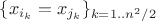 $\{x_{i_k}=x_{j_k}\}_{k=1..n^2/2}$