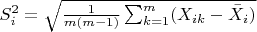 $S_i^2 = \sqrt {\frac 1 {m(m-1)} \sum_{k=1}^m (X_{ik}- \bar X_i)}$