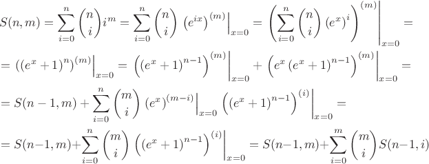 \begin{multline*}S(n,m)=\sum\limits_{i=0}^n \binom{n}{i}i^m=\sum\limits_{i=0}^n \binom{n}{i}\left.\left(e^{ix}\right)^{(m)}\right|_{x=0}=\left.\left(\sum\limits_{i=0}^n \binom{n}{i}\left(e^x\right)^i\right)^{(m)}\right|_{x=0}=\\
\shoveleft{=\left.\left(\left(e^x+1\right)^n\right)^{(m)}\right|_{x=0}=\left.\left(\left(e^x+1\right)^{n-1}\right)^{(m)}\right|_{x=0}+\left.\left(e^x\left(e^x+1\right)^{n-1}\right)^{(m)}\right|_{x=0}=}\\
\shoveleft{=S(n-1,m)+\sum\limits_{i=0}^n \binom{m}{i}\left.\left(e^x\right)^{(m-i)}\right|_{x=0}\left.\left(\left(e^x+1\right)^{n-1}\right)^{(i)}\right|_{x=0}=}\\
\shoveleft{=S(n-1,m)+\sum\limits_{i=0}^n \binom{m}{i}\left.\left(\left(e^x+1\right)^{n-1}\right)^{(i)}\right|_{x=0}=S(n-1,m)+\sum\limits_{i=0}^m \binom{m}{i}S(n-1,i)}\end{multline}