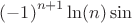 ${(-1)}^{n+1} \ln(n)  \sin$