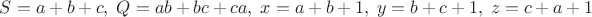 $S=a+b+c, \; Q=ab+bc+ca, \; x=a+b+1, \; y=b+c+1, \; z=c+a+1$