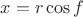 $x=r \cos f$