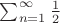 $\sum_{n=1}^{\infty}\frac{1}{2}$