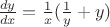 $\frac{dy}{dx}=\frac{1}{x}(\frac{1}{y}+y)$