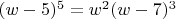 $(w-5)^5=w^2 (w-7)^3$