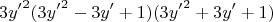 $$3y{'}^2(3y{'}^2-3y{'}+1)(3y{'}^2+3y{'}+1)$$