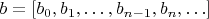 $b=[b_0,b_1,\ldots,b_{n-1},b_n,\ldots]$