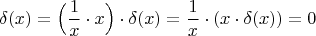 $$\delta(x)=\Big(\frac{1}{x}\cdot x \Big)\cdot\delta(x)=\frac{1}{x}\cdot (x\cdot\delta(x))=0$$
